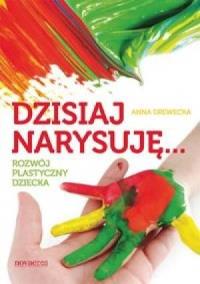 Dzisiaj narysuję.... Autor: Drewecka Anna. Dobreksiazki.pl Okładka książki Dzisiaj narysuję...