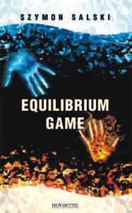 Equilibrium Game. Autor: Salski Szymon. Dobreksiazki.pl Okładka książki Equilibrium Game