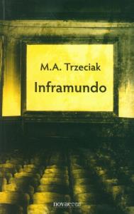 Inframundo. Autor: Trzeciak M.A.. Dobreksiazki.pl Okładka książki Inframundo