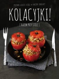 Kolacyjki! TW. Autor: Drouet Valery, Viel Pierre-Louis. Dobreksiazki.pl Okładka książki Kolacyjki! TW
