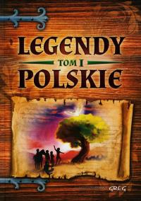 Legendy polskie - tom 1 TW GREG. Autor: Praca zbiorowa. Dobreksiazki.pl Okładka książki Legendy polskie - tom 1 TW GREG