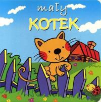 Małe zwierzątka - Mały kotek. Autor: Kotlonek Anna. Dobreksiazki.pl Okładka książki Małe zwierzątka - Mały kotek