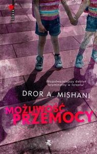 Możliwość przemocy. Autor: Mishani Dror A.. Dobreksiazki.pl Okładka książki Możliwość przemocy