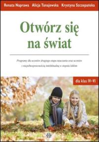Otwórz się na świat. Autor: Naprawa Renata, Alicja Tanajewska, Szczepanowska-Kozłowska Krystyna. Dobreksiazki.pl Okładka książki Otwórz się na świat
