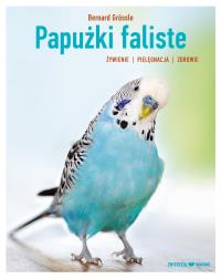 Papużki faliste. Hodowla. Autor: Grossle Bernhard. Dobreksiazki.pl Okładka książki Papużki faliste. Hodowla
