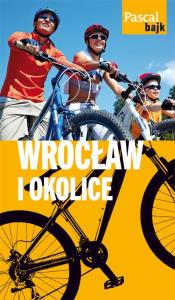 Pascal bajk. Wrocław i okolice na rowerze. Autor: Opracowanie zbiorowe. Dobreksiazki.pl Okładka książki Pascal bajk. Wrocław i okolice na rowerze