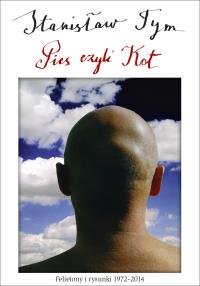 Pies czyli Kot. Autor: Tym Stanisław. Dobreksiazki.pl Okładka książki Pies czyli Kot