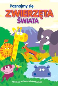 Poznajmy się - Zwierzęta świata. Autor: Opracowanie zbiorowe. Dobreksiazki.pl Okładka książki Poznajmy się - Zwierzęta świata