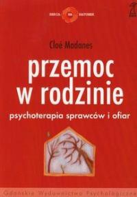 Przemoc w rodzinie. Autor: Madanes Cloe. Dobreksiazki.pl Okładka książki Przemoc w rodzinie