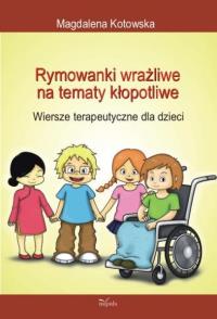 Rymowanki wrażliwe na tematy kłopotliwe. Autor: Kotowska Magdalena. Dobreksiazki.pl Okładka książki Rymowanki wrażliwe na tematy kłopotliwe