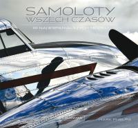 Samoloty wszech czasów. Autor: Phelps Marc. Dobreksiazki.pl Okładka książki Samoloty wszech czasów