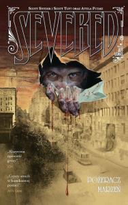 Severed. Pożeracz marzeń. Autor: Snyder Scott, Scott Tuft, Attila Funaki (ilustr.). Dobreksiazki.pl Okładka książki Severed. Pożeracz marzeń