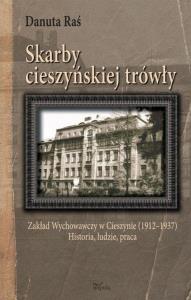 Skarby cieszyńskiej trówły. Autor: Raś Danuta. Dobreksiazki.pl Okładka książki Skarby cieszyńskiej trówły
