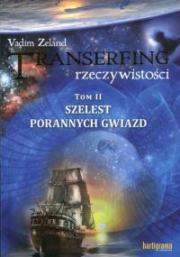 Transerfing rzeczywistości T.2 Szelest porannych... Autor: Vadim Zeland. Dobreksiazki.pl Okładka książki Transerfing rzeczywistości T.2 Szelest porannych..