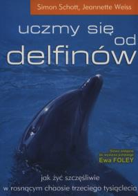 Uczymy się od delfinów. Autor: Schott Simon, Weiss Jeannette. Dobreksiazki.pl Okładka książki Uczymy się od delfinów