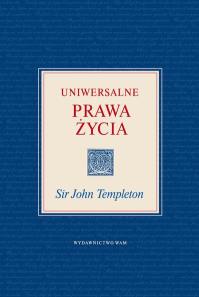 Uniwersalne prawa życia. Autor: Templeton John. Dobreksiazki.pl Okładka książki Uniwersalne prawa życia