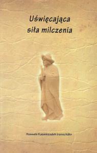 Uświęcająca siła milczenia. Autor: Ranschahr Hossein. Dobreksiazki.pl Okładka książki Uświęcająca siła milczenia