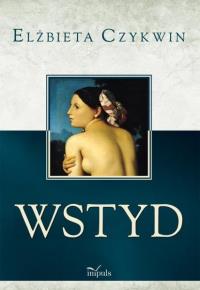 Wstyd. Autor: Elżbieta Czykwin. Dobreksiazki.pl Okładka książki Wstyd