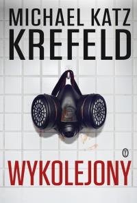 Wykolejony. Autor: Michael Katz Krefeld. Dobreksiazki.pl Okładka książki Wykolejony