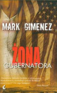 Żona gubernatora. Autor: Gimenez Mark. Dobreksiazki.pl Okładka książki Żona gubernatora