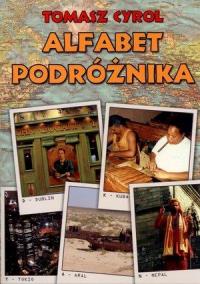Alfabet podróżnika. Autor: Cyrol Tomasz. Dobreksiazki.pl Okładka książki Alfabet podróżnika