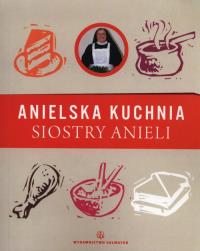 Anielska Kuchnia Siostry Anieli BR. Autor: Aniela Garecka. Dobreksiazki.pl Okładka książki Anielska Kuchnia Siostry Anieli BR