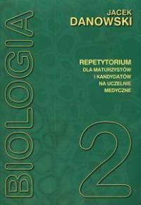 Biologia repetytorium T2 Danowski w.2012 MEDYK. Autor: Danowski Jacek. Dobreksiazki.pl Okładka książki Biologia repetytorium T2 Danowski w.2012 MEDYK