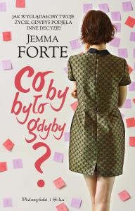 Co by było gdyby?. Autor: Forte Jemma. Dobreksiazki.pl Okładka książki Co by było gdyby?