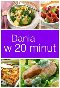 Dania w 20 minut. Autor: OPRACOWANIE ZBIOROWE. Dobreksiazki.pl Okładka książki Dania w 20 minut