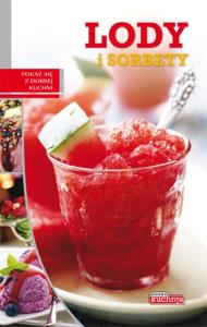 Dobra kuchnia. Lody i sorbety Dragon. Autor: Opracowanie zbiorowe. Dobreksiazki.pl Okładka książki Dobra kuchnia. Lody i sorbety Dragon