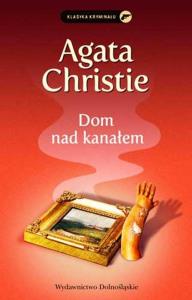 Dom nad kanałem. Autor: Agatha Christie. Dobreksiazki.pl Okładka książki Dom nad kanałem
