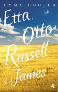Etta Otto Russell i James. Autor: Hooper Emma. Dobreksiazki.pl Okładka książki Etta Otto Russell i James