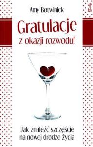 Gratulacje z okazji rozwodu!. Autor: Amy Botwinick. Dobreksiazki.pl Okładka książki Gratulacje z okazji rozwodu!
