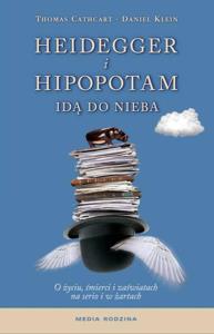 Heidegger i hipopotam idą do nieba. Autor: Thomas Cathcart, Daniel Klein. Dobreksiazki.pl Okładka książki Heidegger i hipopotam idą do nieba