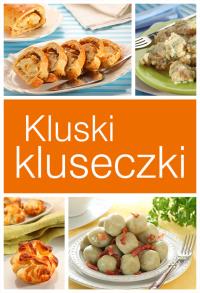 Kluski i kluseczki. Autor: praca zbiorowa. Dobreksiazki.pl Okładka książki Kluski i kluseczki