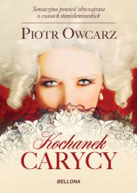 Kochanek carycy. Autor: Owcarz Piotr. Dobreksiazki.pl Okładka książki Kochanek carycy