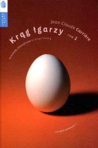 Krąg łgarzy. Powiastki filozoficzne...T1. Autor: Jean-Claude Carriere. Dobreksiazki.pl Okładka książki Krąg łgarzy. Powiastki filozoficzne...T1