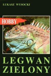 Legwan zielony. Autor: Łukasz Wysocki. Dobreksiazki.pl Okładka książki Legwan zielony