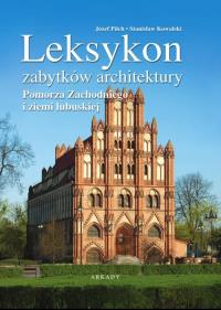 Leksykon zabytków architektury Pomorza.... Autor: Pilch Józef, Kowalski Stanisław. Dobreksiazki.pl Okładka książki Leksykon zabytków architektury Pomorza...