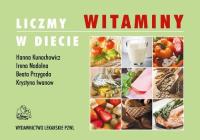 Liczmy witaminy w diecie PZWL. Autor: Praca zbiorowa. Dobreksiazki.pl Okładka książki Liczmy witaminy w diecie PZWL