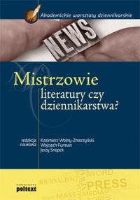 Mistrzowie literatury czy dziennikarstwa?. Autor: Opracowanie zbiorowe. Dobreksiazki.pl Okładka książki Mistrzowie literatury czy dziennikarstwa?