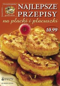 Najlepsze przepisy na placki i placuszki. Autor: Praca zbiorowa. Dobreksiazki.pl Okładka książki Najlepsze przepisy na placki i placuszki