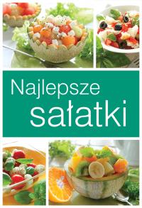 Najlepsze sałatki. Autor: OPRACOWANIE ZBIOROWE. Dobreksiazki.pl Okładka książki Najlepsze sałatki