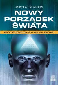 Nowy porządek świata. Autor: Rozbicki Mikołaj. Dobreksiazki.pl Okładka książki Nowy porządek świata