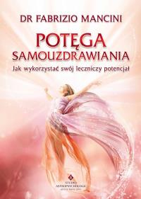Potęga samouzdrawiania. Autor: Fabrizio Mancini. Dobreksiazki.pl Okładka książki Potęga samouzdrawiania