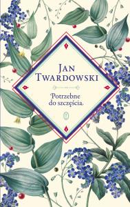 Potrzebne do szczęścia. Autor: Jan Twardowski. Dobreksiazki.pl Okładka książki Potrzebne do szczęścia