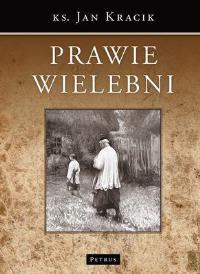 Prawie Wielebni. Autor: Jan Kracik. Dobreksiazki.pl Okładka książki Prawie Wielebni