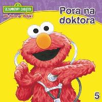 Sezamkowy Zakątek Ulubione bajki 5 Pora na doktora. Autor: praca zbiorowa. Dobreksiazki.pl Okładka książki Sezamkowy Zakątek Ulubione bajki 5 Pora na doktora