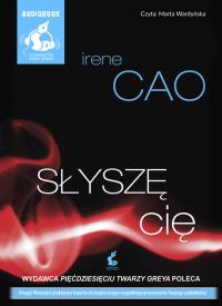Słyszę Cię - Audiobook. Autor: Cao Irene. Dobreksiazki.pl Okładka książki Słyszę Cię - Audiobook