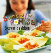 Smaczny pomysł. Gotowanie z dziećmi. Autor: Linda Collister. Dobreksiazki.pl Okładka książki Smaczny pomysł. Gotowanie z dziećmi